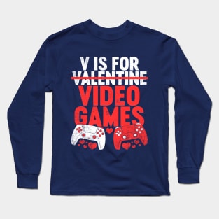 V Is For Video Games Funny Valentine's Day Long Sleeve T-Shirt